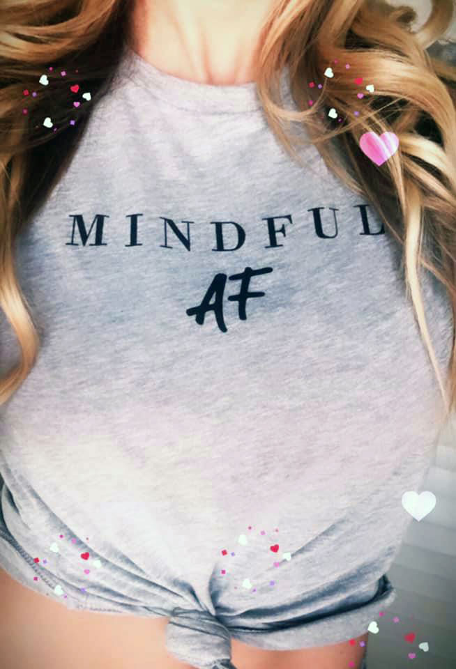 Mindful AF T-Shirt
